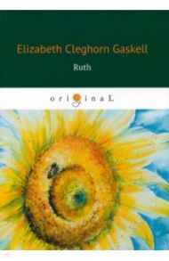 Ruth / Gaskell Elizabeth Cleghorn