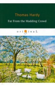 Far From the Madding Crowd / Hardy Thomas