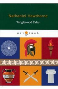 Tanglewood Tales / Hawthorne Nathaniel