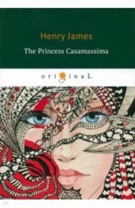 The Princess Casamassima / Henry James