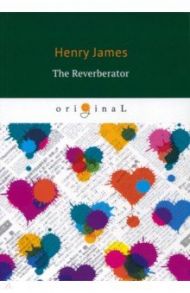 The Reverberator / Henry James