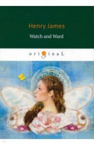 Watch and Ward / Henry James