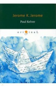 Paul Kelver / Jerome Jerome K.