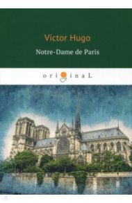 Notre-Dame de Paris / Hugo Victor