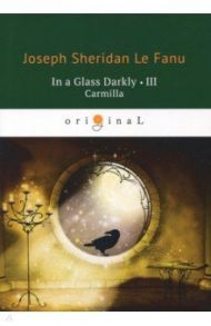 In a Glass Darkly 3. Carmilla / Le Fanu Joseph Sheridan