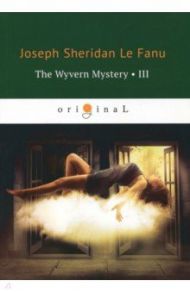 The Wyvern Mystery 3 / Le Fanu Joseph Sheridan