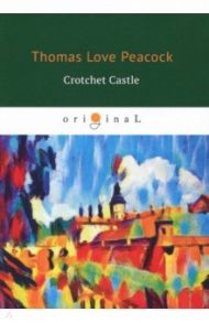 Crotchet Castle / Peacock Thomas Love