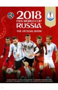 2018 FIFA World Cup Russia. The Official Book / Radnedge Keir