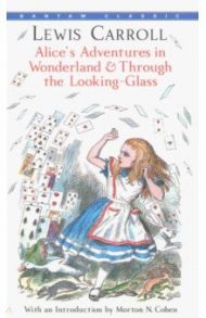 Alice in Wonderland and Through the Looking Glass / Carroll Lewis