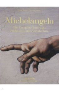 Michelangelo. The Complete Paintings, Sculptures and Architecture / Zollner Frank, Thoenes Christof