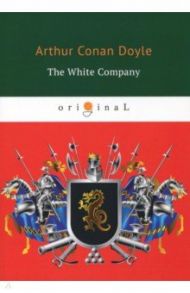 The White Company / Дойл Артур Конан