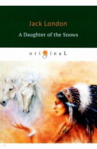 A Daughter of the Snows / London Jack