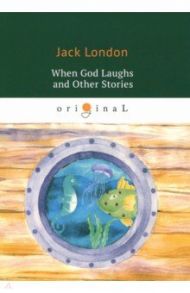 When God Laughs and Other Stories / London Jack