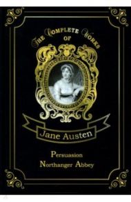 Persuasion & Northanger Abbey / Austen Jane