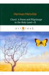 Clarel: A Poem and Pilgrimage in the Holy Land II / Melville Herman