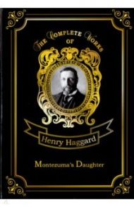 Montezuma’s Daughter / Haggard Henry Rider