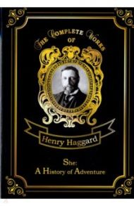 She: A History of Adventure / Haggard Henry Rider