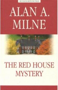 The Red House Mystery / Milne A. A.