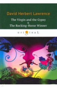 The Virgin and the Gypsy & The Rocking-Horse Winner / Lawrence David Herbert