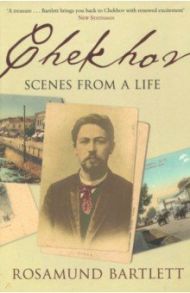 Chekhov: Scenes From a Life / Bartlett Rosamund