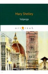 Valperga / Shelley Mary