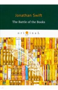 The Battle of the Books / Swift Jonathan