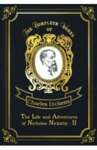 The Life and Adventures of Nicholas Nickleby 2 / Dickens Charles