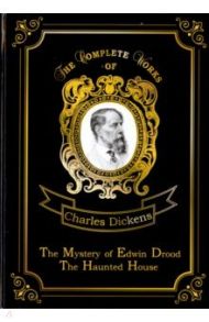 The Mystery of Edwin Drood & The Haunted House / Dickens Charles