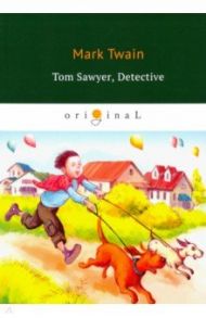 Tom Sawyer, Detective / Twain Mark