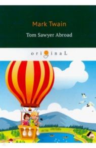 Tom Sawyer Abroad / Twain Mark