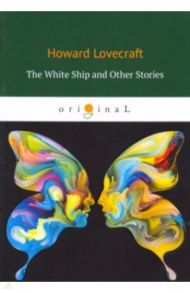 The White Ship and Other Stories / Lovecraft Howard Phillips