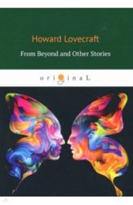 From Beyond and Other Stories / Lovecraft Howard Phillips