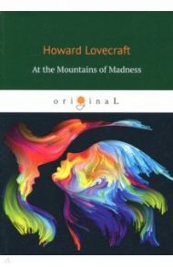 At the Mountains of Madness / Lovecraft Howard Phillips