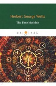 The Time Machine / Wells Herbert George