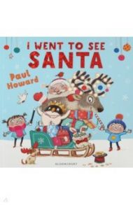 I Went to See Santa  (PB) illustr. / Howard Paul