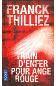 Train d'enfer pour Ange rouge / Thilliez Franck