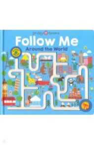 Follow Me Around the World (Maze Book) / Priddy Roger