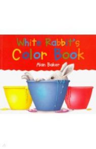 White Rabbit's Color Book / Baker Alan