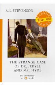 The Strange Case of Dr. Jekyll and Mr. Hyde / Stevenson Robert Louis