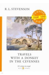 Travels with a Donkey in the Cevennes / Stevenson Robert Louis