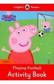 Peppa Pig: Playing Football Activity Book / Morris Catrin