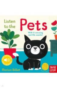 Listen to the Pets (sound board book) / Billet Marion