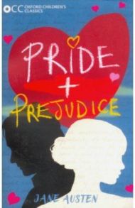 Oxford Children's Classics. Pride and Prejudice / Austen Jane