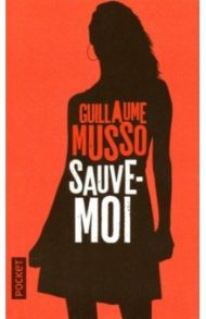 Sauve-moi / Musso Guillaume