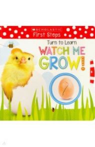 Turn to Learn Watch Me Grow! A Book of Life Cycles