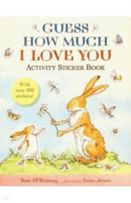 Guess How Much I Love You. Activity Sticker Book / McBratney Sam