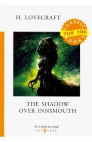 The Shadow Over Innsmouth / Lovecraft Howard Phillips