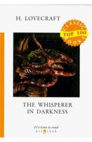 The Whisperer in Darkness / Lovecraft Howard Phillips