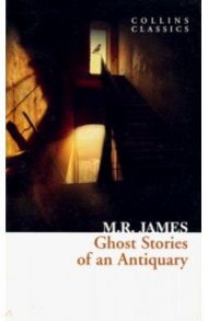 Ghost Stories of an Antiquary / James M. R.