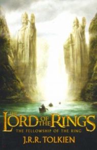 The Fellowship of the Ring - The Lord of the Rings 1 / Tolkien John Ronald Reuel